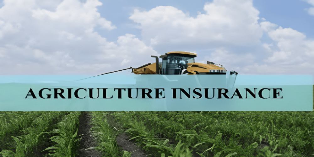 Agriculture Insurance: A Safety Net for Farmers